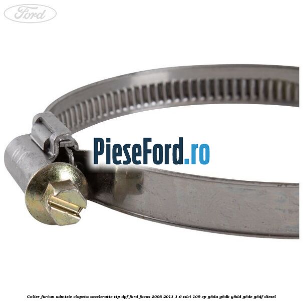 Colier furtun admisie clapeta acceleratie tip DPF Ford Focus 2008-2011 1.6 TDCi 109 cp G8DA, G8DB, G8DD, G8DE, G8DF diesel