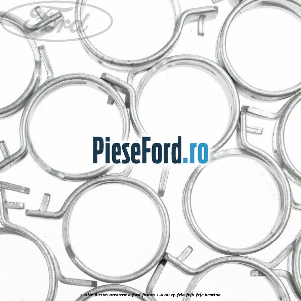 Colier furtun aeroterma Ford Fusion 1.4 80 cp Colier furtun aeroterma Ford Fusion 1.4 80 cp FXJA, FXJB, FXJC benzina