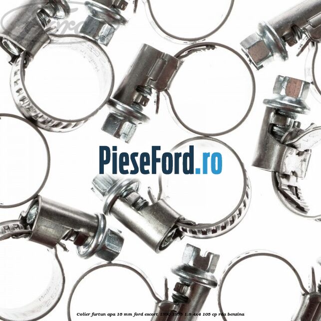 Colier furtun apa 16 mm Ford Escort 1990-1995 1.8 4x4 105 cp Colier furtun apa 16 mm Ford Escort 1990-1995 1.8 4x4 105 cp RDA benzina