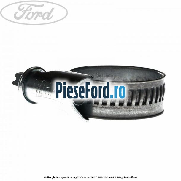 Colier furtun apa 25 mm Ford C-Max 2007-2011 2.0 TDCi 110 cp IXDA diesel