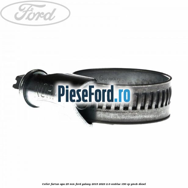 Colier furtun apa 25 mm Ford Galaxy 2015-2023 2.0 EcoBlue 150 cp YMCB diesel