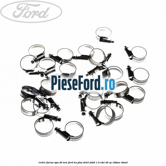 Colier furtun apa 25 mm Ford Ka plus 2019-2020 1.5 TDCI 95 cp 15DSOX diesel