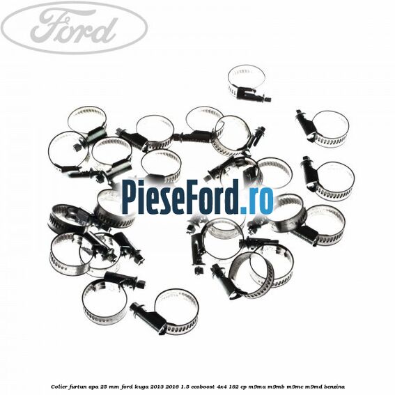Colier furtun apa 25 mm Ford Kuga 2013-2016 1.5 EcoBoost 4x4 182 cp M9MA, M9MB, M9MC, M9MD benzina