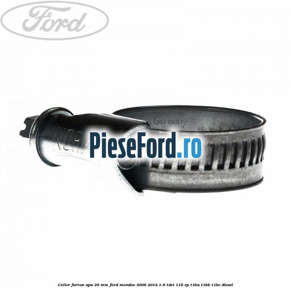 Colier furtun apa 25 mm Ford Mondeo 2008-2014 1.6 TDCi 115 cp T1BA, T1BB, T1BC diesel