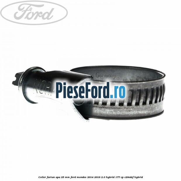 Colier furtun apa 25 mm Ford Mondeo 2014-2018 2.0 Hybrid 177 cp C20EDEF hybrid