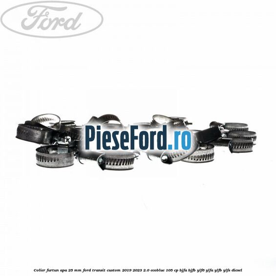 Colier furtun apa 25 mm Ford Transit Custom 2019-2023 2.0 EcoBlue 105 cp BJFA, BJFB, YLF6, YLFA, YLFB, YLFS diesel