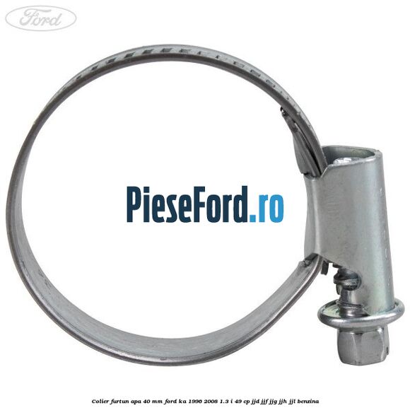 Colier furtun apa 40 mm Ford Ka 1996-2008 1.3 i 49 cp JJD, JJF, JJG, JJH, JJL benzina