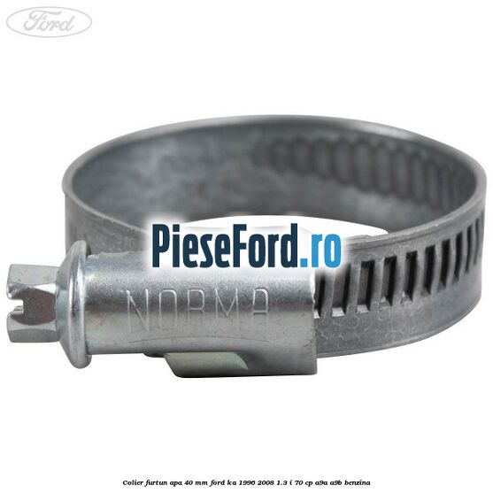 Colier furtun apa 40 mm Ford Ka 1996-2008 1.3 i 70 cp A9A, A9B benzina
