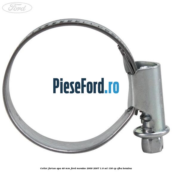 Colier furtun apa 40 mm Ford Mondeo 2000-2007 1.8 SCi 130 cp CFBA benzina