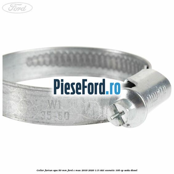Colier furtun apa 50 mm Ford C-Max 2016-2020 1.5 TDCi ECOnetic 105 cp AEDA diesel