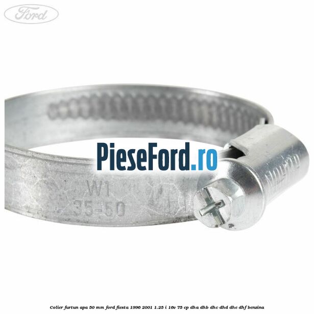 Colier furtun apa 50 mm Ford Fiesta 1996-2001 1.25 i 16V 75 cp DHA, DHB, DHC, DHD, DHE, DHF benzina