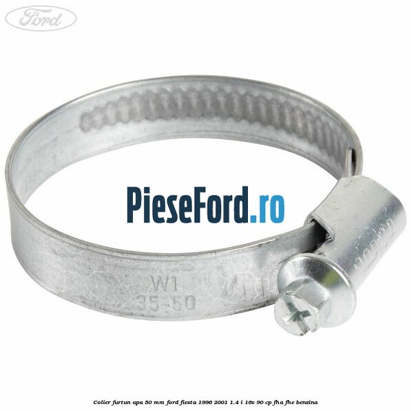 Colier furtun apa 50 mm Ford Fiesta 1996-2001 1.4 i 16V 90 cp Colier furtun apa 50 mm Ford Fiesta 1996-2001 1.4 i 16V 90 cp FHA, FHE benzina