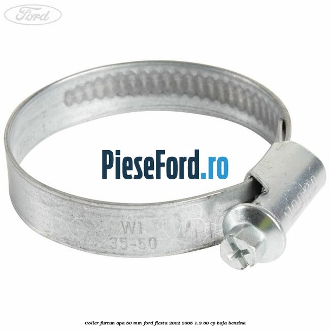 Colier furtun apa 50 mm Ford Fiesta 2002-2005 1.3 60 cp BAJA benzina