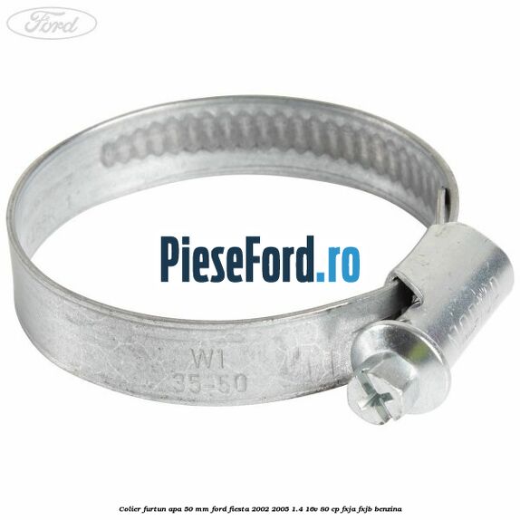 Colier furtun apa 50 mm Ford Fiesta 2002-2005 1.4 16V 80 cp Colier furtun apa 50 mm Ford Fiesta 2002-2005 1.4 16V 80 cp FXJA, FXJB benzina