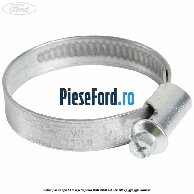 Colier furtun apa 50 mm Ford Fiesta 2002-2005 1.6 16V 100 cp FYJA, FYJB benzina