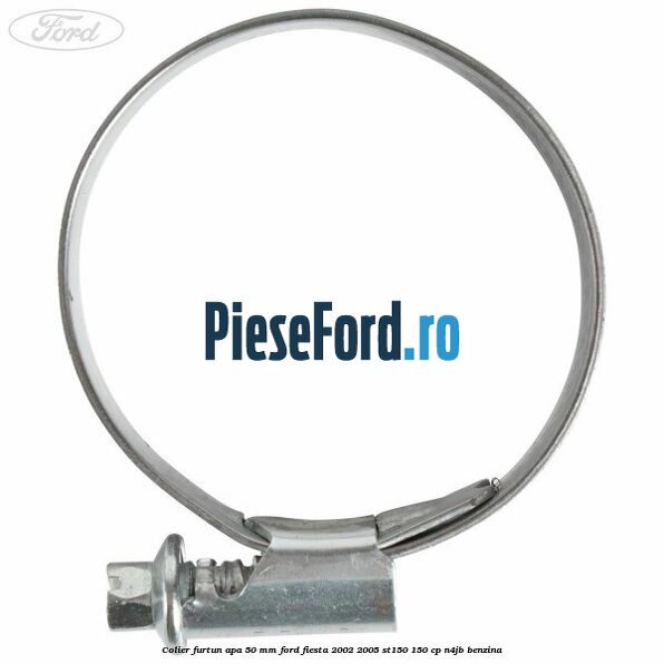 Colier furtun apa 50 mm Ford Fiesta 2002-2005 ST150 150 cp N4JB benzina