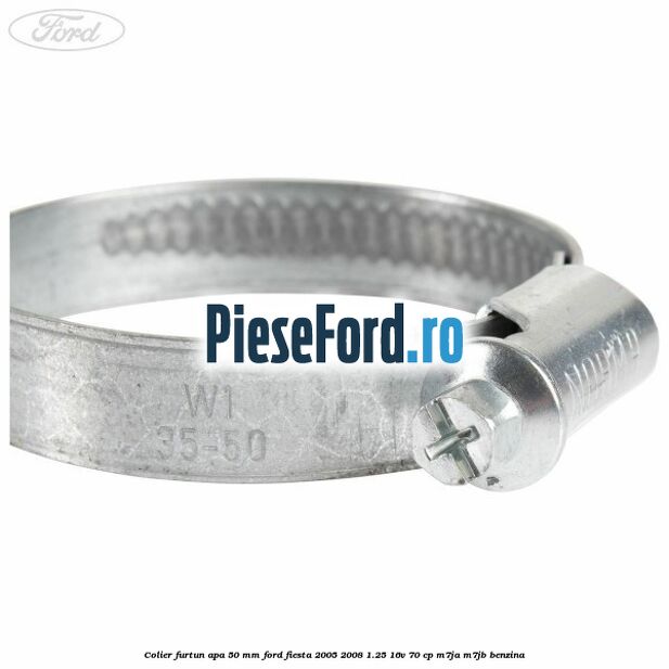 Colier furtun apa 50 mm Ford Fiesta 2005-2008 1.25 16V 70 cp M7JA, M7JB benzina