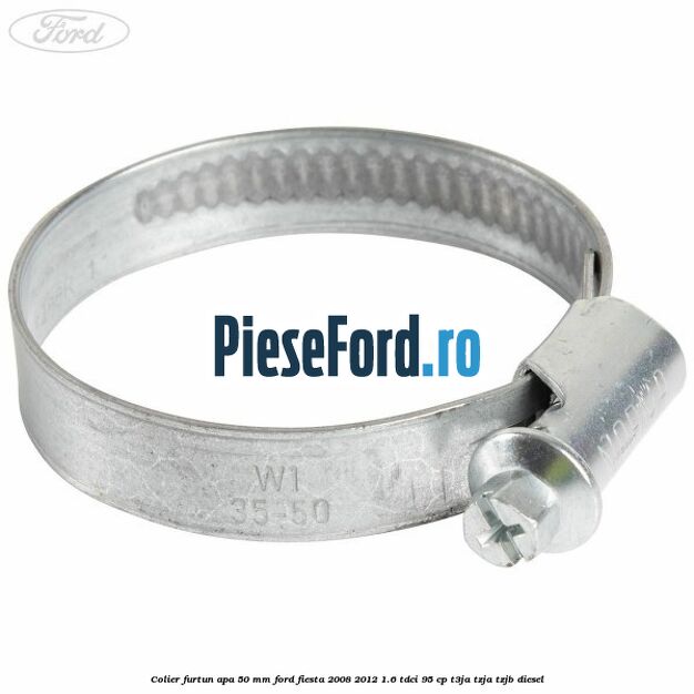 Colier furtun apa 50 mm Ford Fiesta 2008-2012 1.6 TDCi 95 cp T3JA, TZJA, TZJB diesel