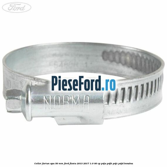 Colier furtun apa 50 mm Ford Fiesta 2013-2017 1.0 80 cp Colier furtun apa 50 mm Ford Fiesta 2013-2017 1.0 80 cp P4JA, P4JB, P4JC, P4JD benzina