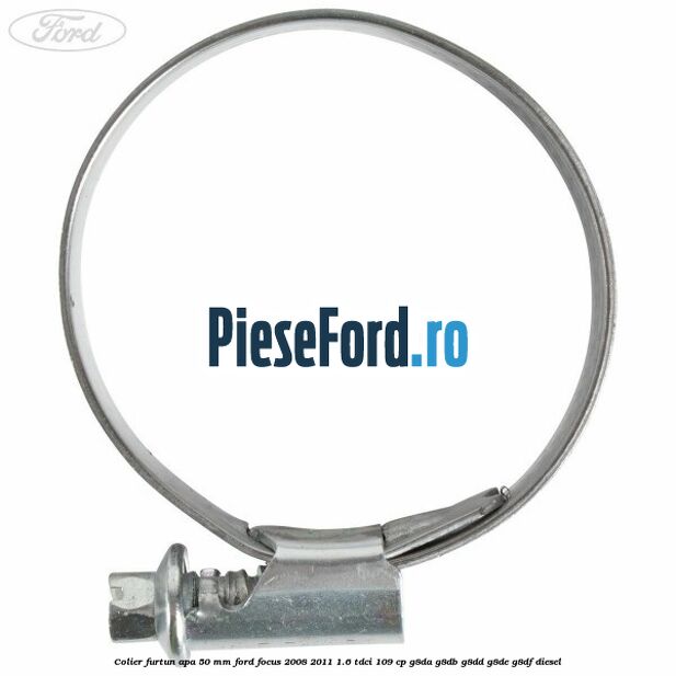 Colier furtun apa 50 mm Ford Focus 2008-2011 1.6 TDCi 109 cp G8DA, G8DB, G8DD, G8DE, G8DF diesel