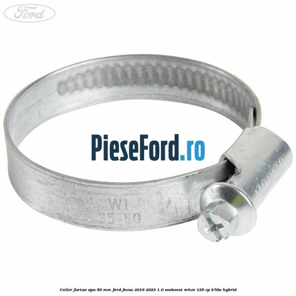 Colier furtun apa 50 mm Ford Focus 2019-2023 1.0 EcoBoost mHEV 125 cp Colier furtun apa 50 mm Ford Focus 2019-2023 1.0 EcoBoost mHEV 125 cp B7DA Hybrid