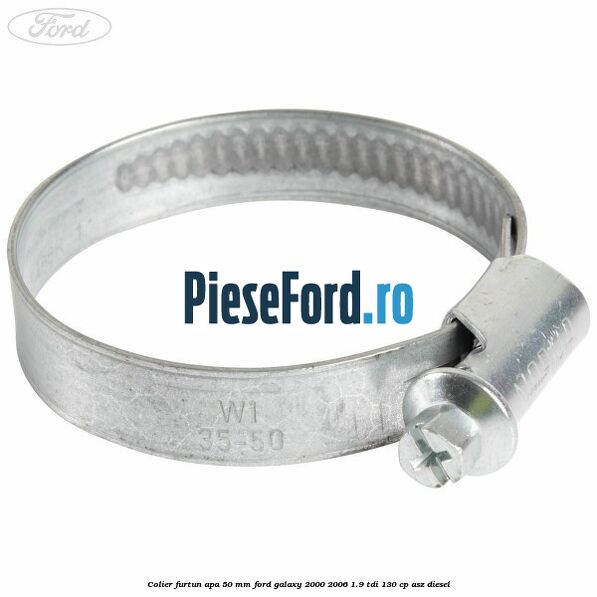 Colier furtun apa 50 mm Ford Galaxy 2000-2006 1.9 TDI 130 cp ASZ diesel