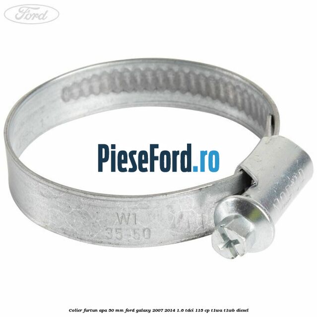 Colier furtun apa 50 mm Ford Galaxy 2007-2014 1.6 TDCi 115 cp T1WA, T1WB diesel