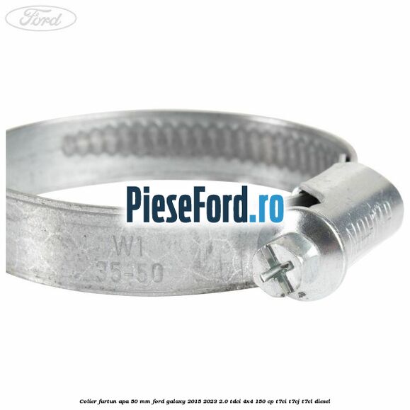 Colier furtun apa 50 mm Ford Galaxy 2015-2023 2.0 TDCi 4x4 150 cp Colier furtun apa 50 mm Ford Galaxy 2015-2023 2.0 TDCi 4x4 150 cp T7CI, T7CJ, T7CL diesel