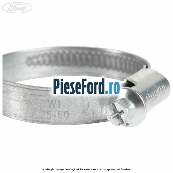 Colier furtun apa 50 mm Ford Ka 1996-2008 1.3 i 70 cp A9A, A9B benzina