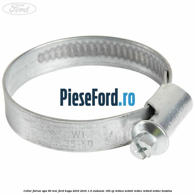Colier furtun apa 50 mm Ford Kuga 2016-2018 1.5 EcoBoost 150 cp M8MA, M8MB, M8MC, M8MD, M8ME benzina