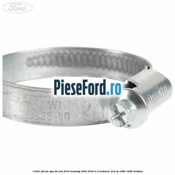 Colier furtun apa 50 mm Ford Mustang 2015-2018 2.3 EcoBoost 314 cp N38H, N48H benzina