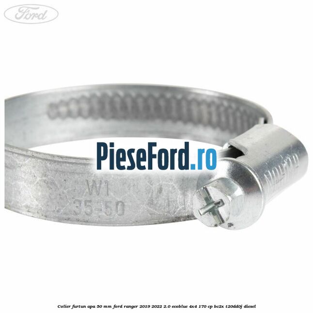 Colier furtun apa 50 mm Ford Ranger 2019-2022 2.0 EcoBlue 4x4 170 cp BC2X, T20DD0J diesel
