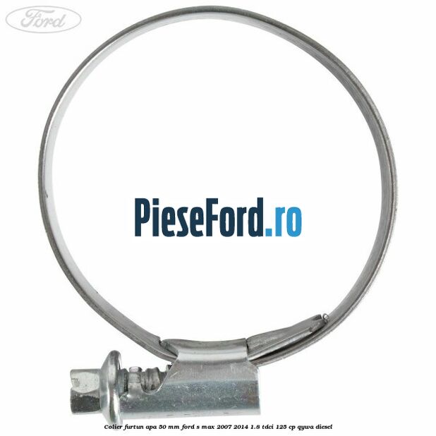 Colier furtun apa 50 mm Ford S-Max 2007-2014 1.8 TDCi 125 cp QYWA diesel