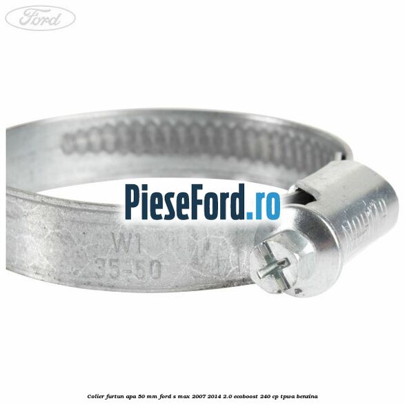 Colier furtun apa 50 mm Ford S-Max 2007-2014 2.0 EcoBoost 240 cp TPWA benzina