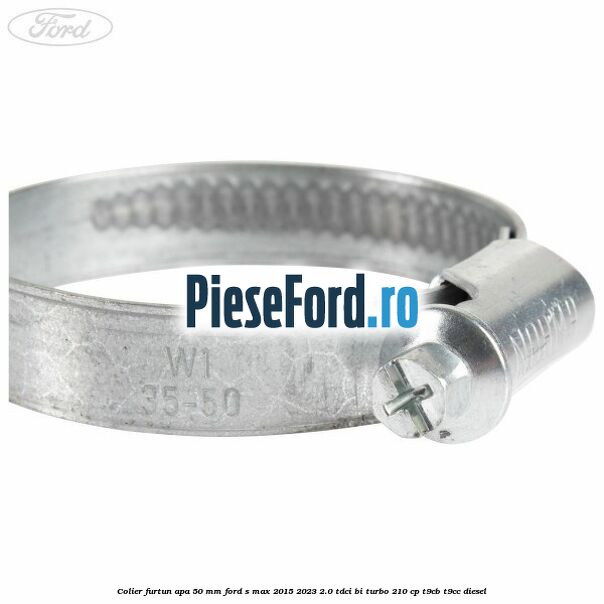 Colier furtun apa 50 mm Ford S-Max 2015-2023 2.0 TDCi BI-Turbo 210 cp T9CB, T9CC diesel