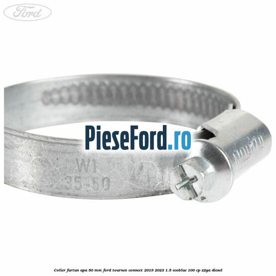 Colier furtun apa 50 mm Ford Tourneo Connect 2019-2023 1.5 EcoBlue 100 cp Z2GA diesel