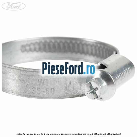 Colier furtun apa 50 mm Ford Tourneo Custom 2014-2018 2.0 EcoBlue 105 cp BJFA, BJFB, YLF6, YLFA, YLFB, YLFS diesel