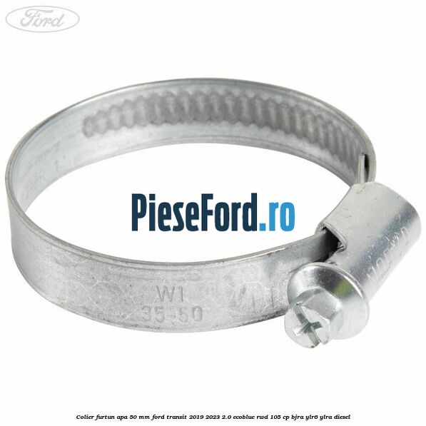 Colier furtun apa 50 mm Ford Transit 2019-2023 2.0 EcoBlue RWD 105 cp BJRA, YLR6, YLRA diesel