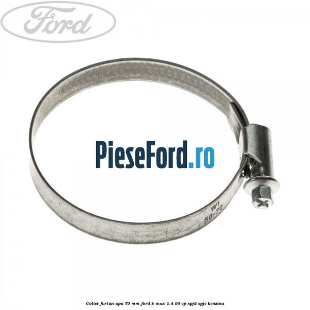 Colier furtun apa 70 mm Ford B-Max 1.4 90 cp SPJD, SPJE benzina