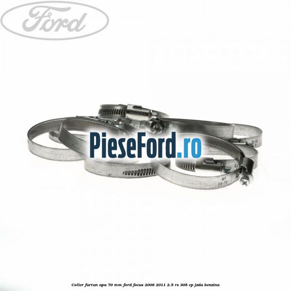 Colier furtun apa 70 mm Ford Focus 2008-2011 2.5 RS 305 cp JZDA benzina