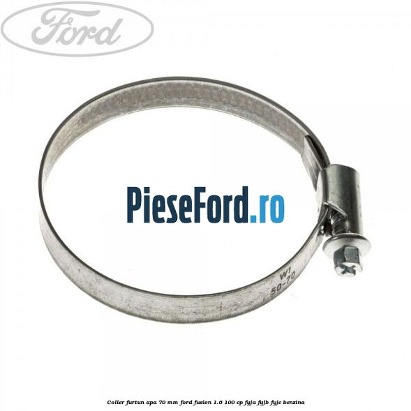 Colier furtun apa 70 mm Ford Fusion 1.6 100 cp FYJA, FYJB, FYJC benzina