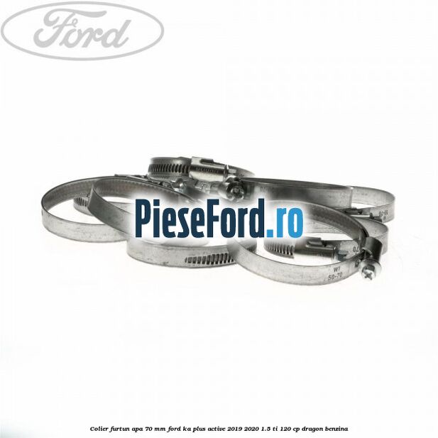 Colier furtun apa 70 mm Ford Ka plus Active 2019-2020 1.5 Ti 120 cp dragon benzina