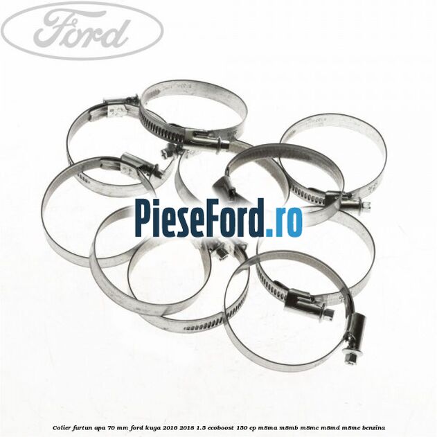 Colier furtun apa 70 mm Ford Kuga 2016-2018 1.5 EcoBoost 150 cp M8MA, M8MB, M8MC, M8MD, M8ME benzina