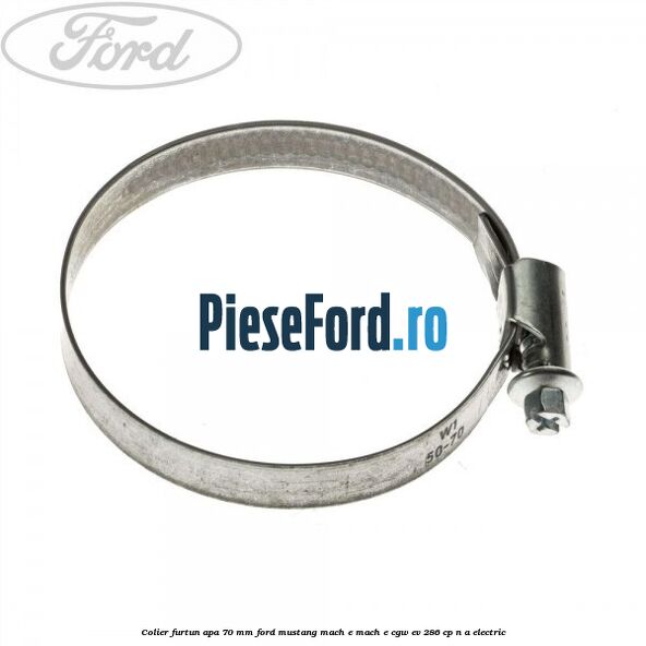 Colier furtun apa 70 mm Ford Mustang Mach-E MACH-E (CGW) EV 286 cp n/a electric