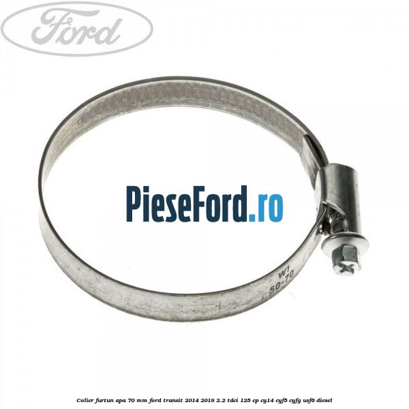 Colier furtun apa 70 mm Ford Transit 2014-2018 2.2 TDCi 125 cp CY14, CYF5, CYFG, USF6 diesel
