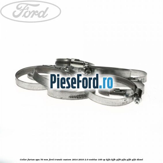 Colier furtun apa 70 mm Ford Transit Custom 2014-2018 2.0 EcoBlue 105 cp BJFA, BJFB, YLF6, YLFA, YLFB, YLFS diesel