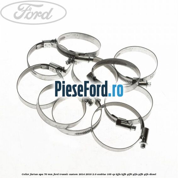 Colier furtun apa 70 mm Ford Transit Custom 2014-2018 2.0 EcoBlue 105 cp BJFA, BJFB, YLF6, YLFA, YLFB, YLFS diesel