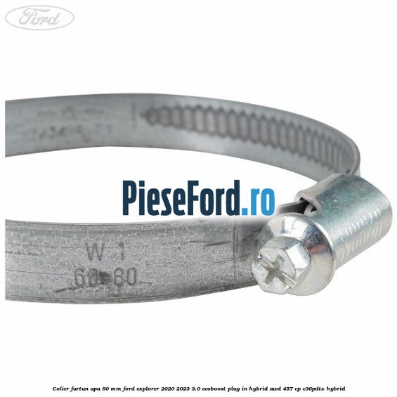 Colier furtun apa 80 mm Ford Explorer 2020-2023 3.0 EcoBoost Plug-in Hybrid AWD 457 cp C30PDTX hybrid