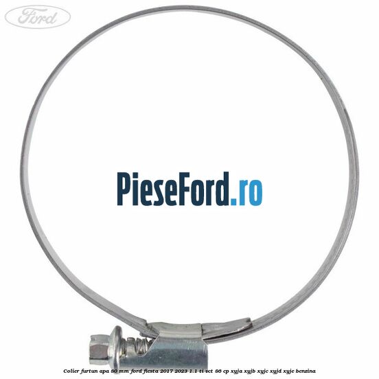 Colier furtun apa 80 mm Ford Fiesta 2017-2023 1.1 Ti-VCT 86 cp XYJA, XYJB, XYJC, XYJD, XYJE benzina
