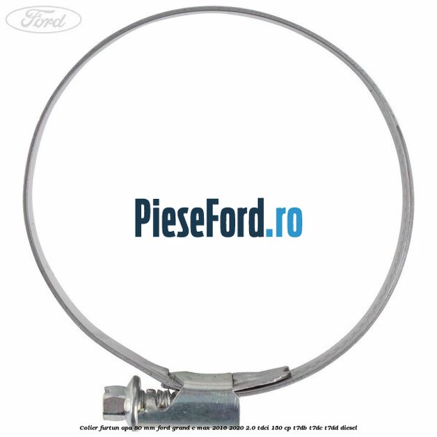 Colier furtun apa 80 mm Ford Grand C-Max 2016-2020 2.0 TDCi 150 cp T7DB, T7DC, T7DD diesel